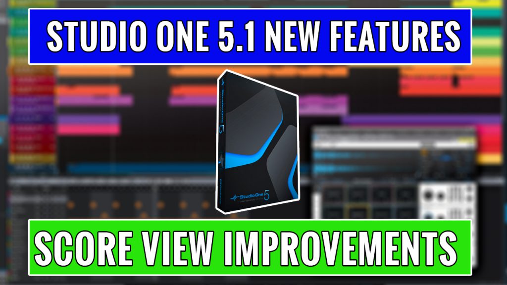 Studio One 5.1 new features - score editor improvements