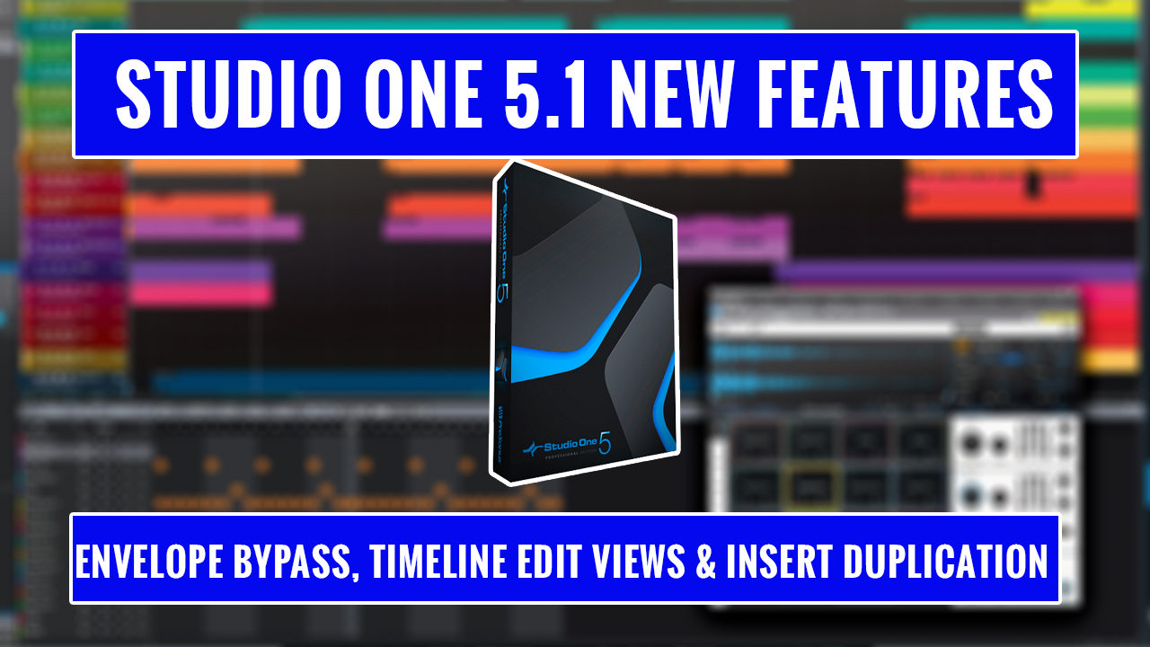 Studio One 5.1 New Features Envelope Bypass, Timeline Edit Views
