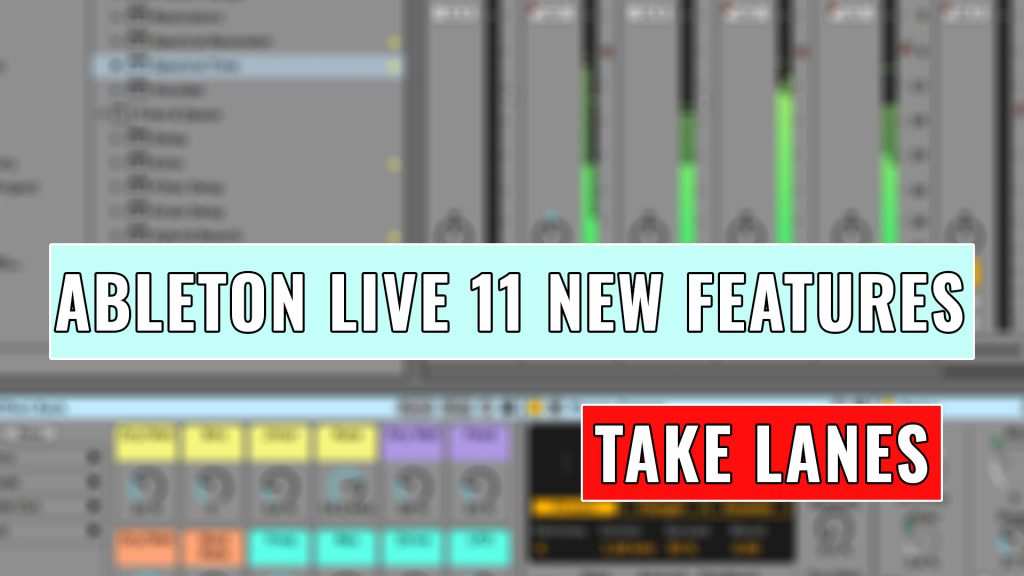 Ableton Live 11 Take Lanes