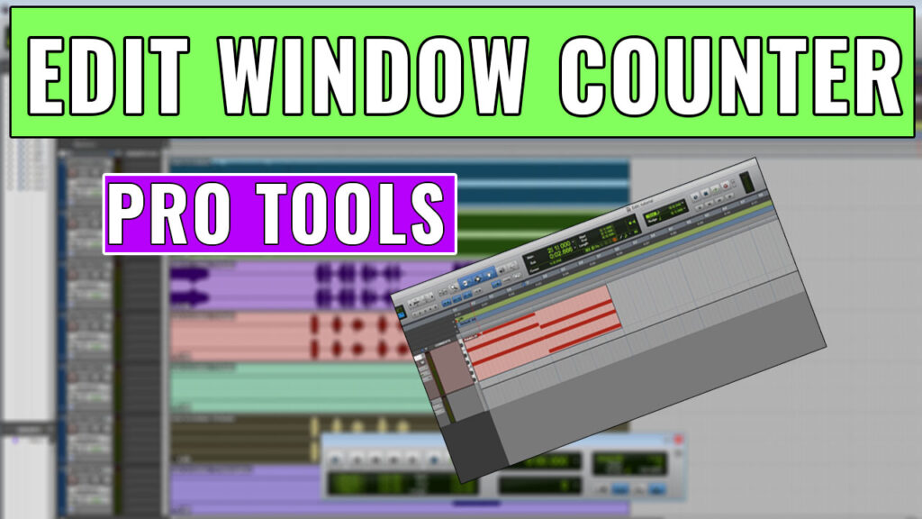 Pro Tools Edit Window Counter